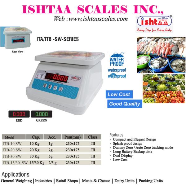 Best Waterproof Weighing Scale..
Ishtaa – SW / AW Series Waterproof Scales
Most Economic Weighing Scale
High Accuracy & 100% Performance Oriented...
With long Lasting Battery Backup
With Dual Display
Used in all Trade Places as
Vegetable Market Weighing Scale
Retail Weighing Scale
Dairy weighing Scale
Meats Weighing Scale
Fish Market Weighing Scale
Packing Units weighing scale
Fruits Weighing Scale
Easily Portable Weighing Scale
Piece Counting & Parts Counting Scale
Highly Customer Friendly & Compact in Design.
Click Here To Know More : http://www.ishtaascales.com/tabletop-scales-ita-itb-sw.html
To Buy Now,
Call: 09843016028
Mail: online@ishtaascales.com
