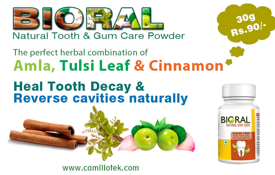 Bioral has the powerful herbal combination of Amla, Tulsi Leaf and Cinnamon which helps to heal tooth decay and reverse cavities naturally.
Bioral heal tooth decay, reverse cavity, stop bad mouth smell, better whitening teeth, clear yellow teeth and absolute mouth wash.
Natural tooth powder online manufacturers, Natural tooth powder online suppliers, Natural tooth powder online exporters, wholesalers, traders in Chennai, India.