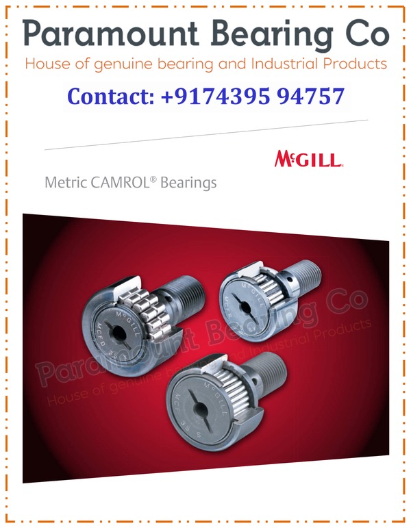 McGill Metric Camrol Bearings Available B SKF BEARING DEALERS IN