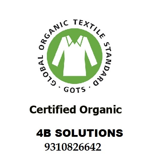 GOTS CERTIFICATION IN IND | 4B SOLUTIONS -9310826642 in New Delhi, India