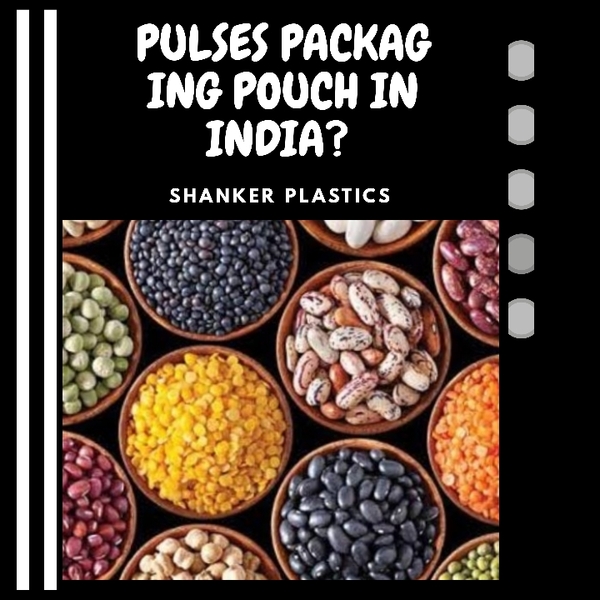 PULSES PACKGING BAGS AND POUCH NEAR ME? SH SHANKER PLASTICS