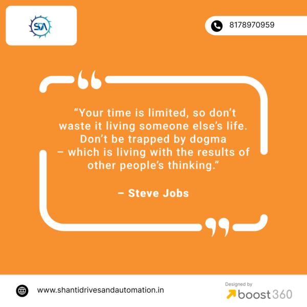  “Your time is limited, so don’t waste it living s