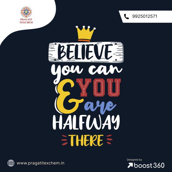 Believe you can and you are ha