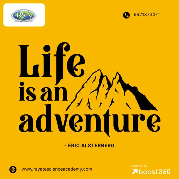 Life is an adventure -ERI