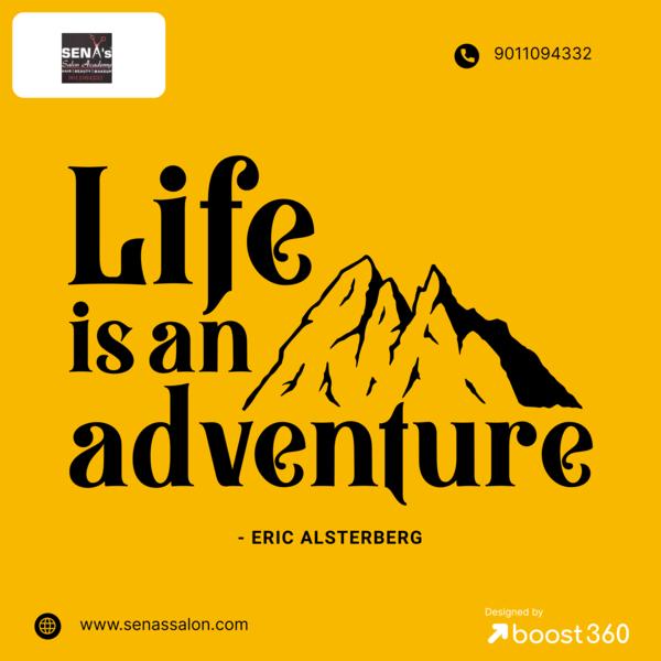 Life is an adventure -ERIC ALSTERBERG
#a