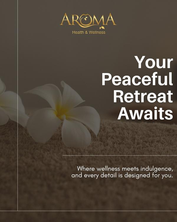 Step into serenity 
At Aroma Health & We