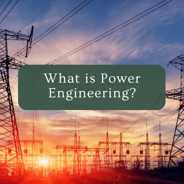 Power Engineering is a sp