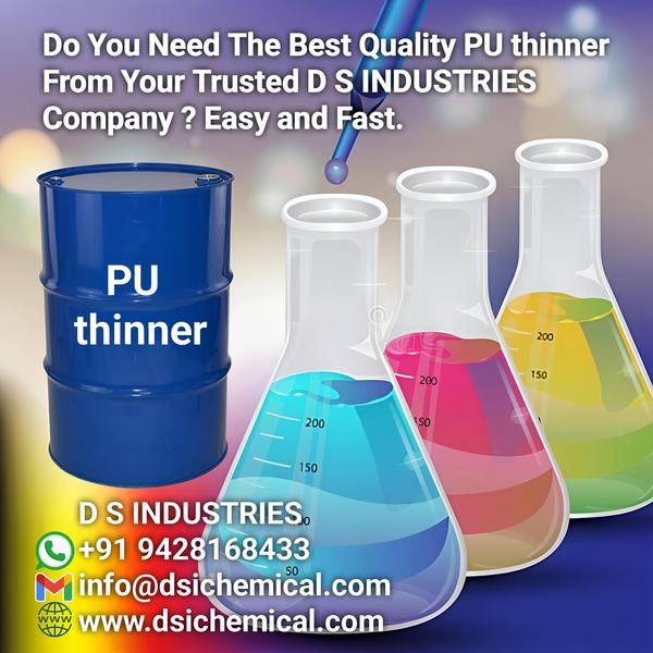 PU thinner We Leading D S INDUSTRIES Best Quality 