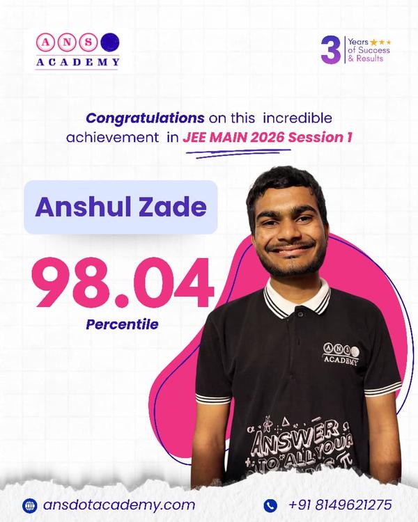 Anshul zade 98.4%, JEE Ma