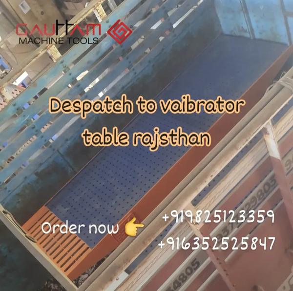 despatch to vaibrator table at rajasthan #india#