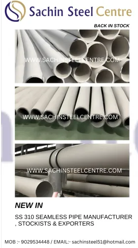 SS 310 Seamless Pipe in S