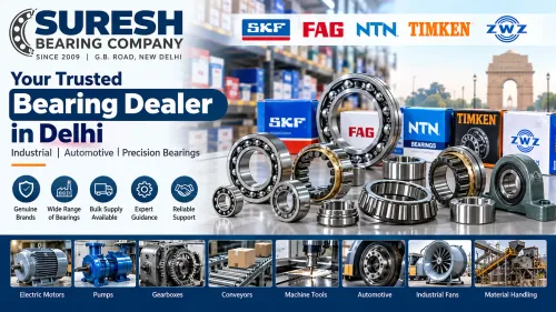 Bearing Dealer in Delhi – Complete Guide to Buying